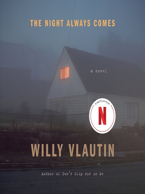Title details for The Night Always Comes by Willy Vlautin - Available